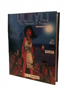 Uleyli- The Princess & Pirate (A Graphic Novel): Based on the true story of Florida's Pocahontas